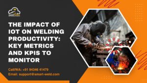 Read more about the article The Impact of IoT on Welding Productivity: Key Metrics and KPIs to Monitor