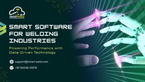 Read more about the article Smart Software for Welding Industries: Powering Performance with Data-Driven Technology